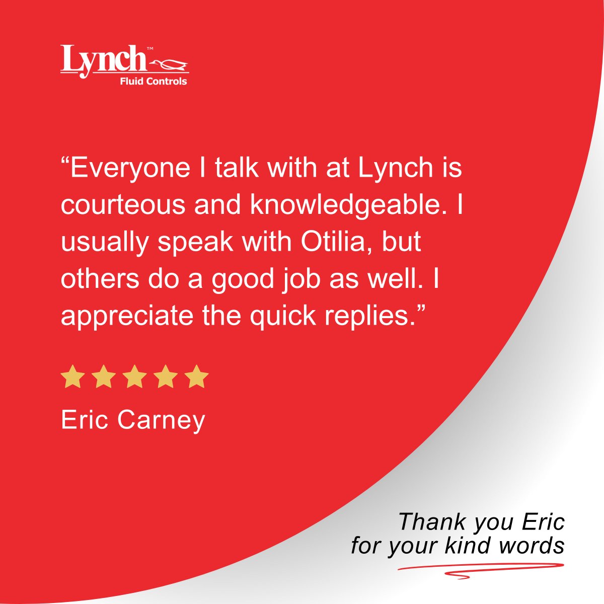 Check out what our customers say about the Lynch Team.

At Lynch Fluid Controls, we take pride in delivering exceptional service. Thank you, Eric, for your kind words and for trusting our team!

#customerfeedback #LynchFluidControls #thankyou