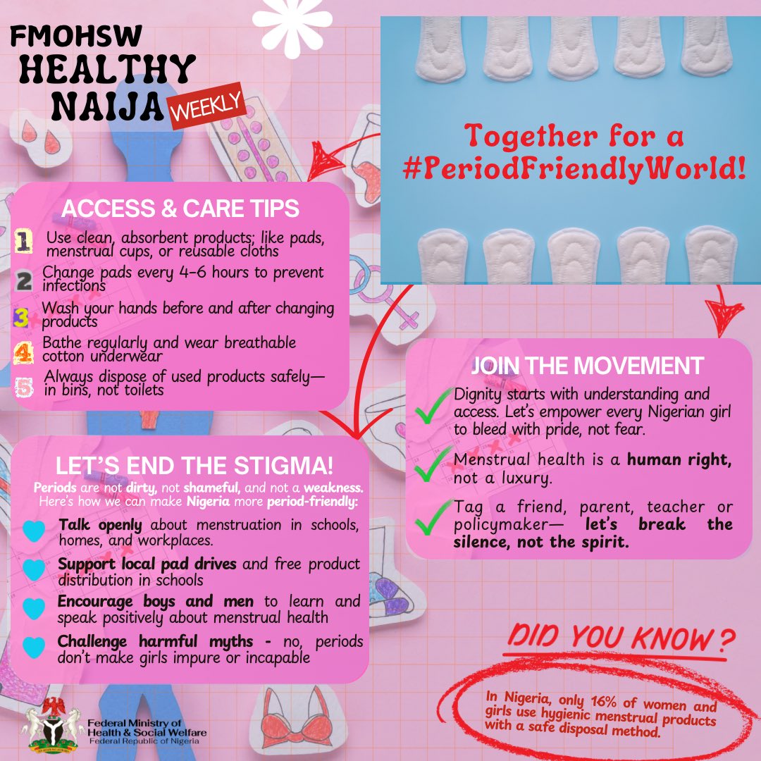 🩸 This week on #HealthyNaija Weekly: Together for a #PeriodFriendlyWorld!

“No shame in the flow—just facts, care, and dignity!” 

To mark World Menstrual Hygiene Day, the Federal Ministry of Health and Social Welfare joins the global call to ensure every Nigerian girl and woman