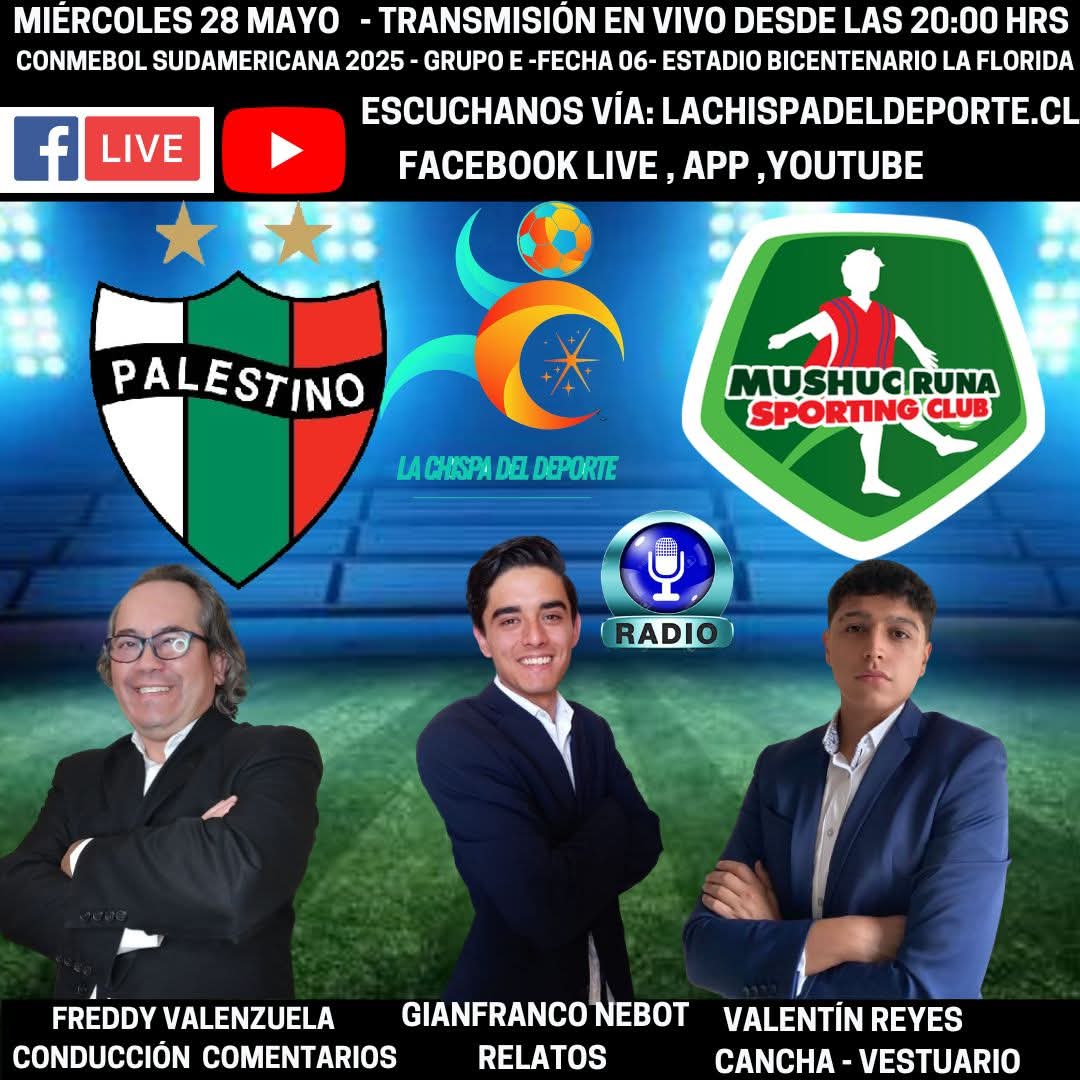 lachispadeporte's tweet photo. MIÉRCOLES 28 MAYO 2025
#copasudamericana
#grupoe
#fecha06
hora: 20:30 Hrs
#estadiobicentenariolaflorida
@lachispadeporte Al Aire
@CDPalestinoSADP
Versus
@mushucrunasc
🎤Relatos:
@gianfry30__
🎤Conducción/Comentarios :
@FValenzuelaMedo
🎤Cancha y Vestuario:
#vreyesma https://t.co/FRQMphAGi1