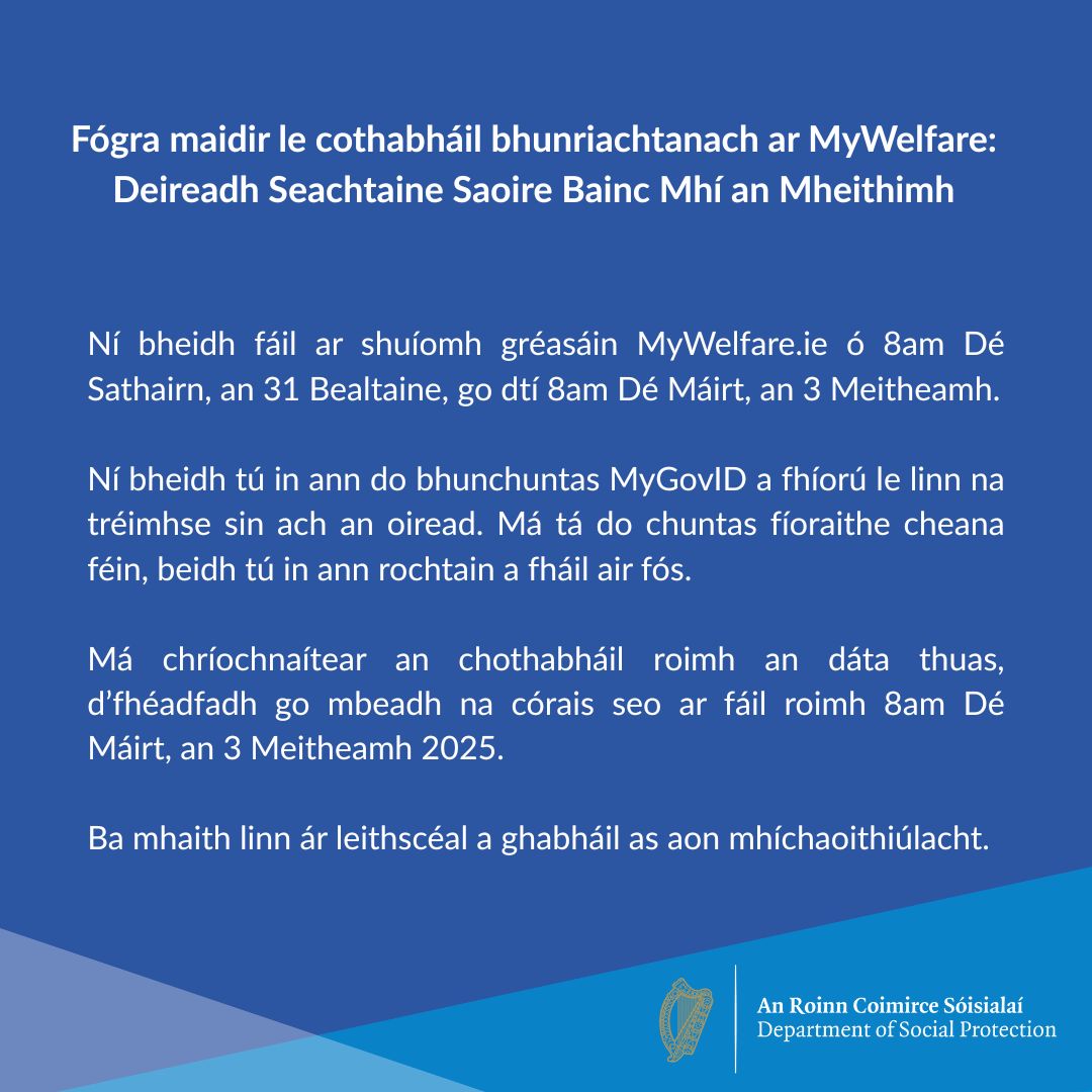 ⚠️Fógra Tábhachtach - Cothabháil Bhunriachtanach ar MyWelfare - Deireadh Seachtaine Saoire Bainc Mhí an Mheithimh.