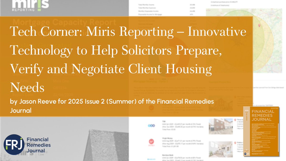 'Tech Corner: Miris Reporting – Innovative Technology to Help Solicitors Prepare, Verify and Negotiate Client Housing Needs' by Jason Reeve for 2025 Issue 2 (Summer) of the Financial Remedies Journal

ow.ly/aNSb50VXJ4A