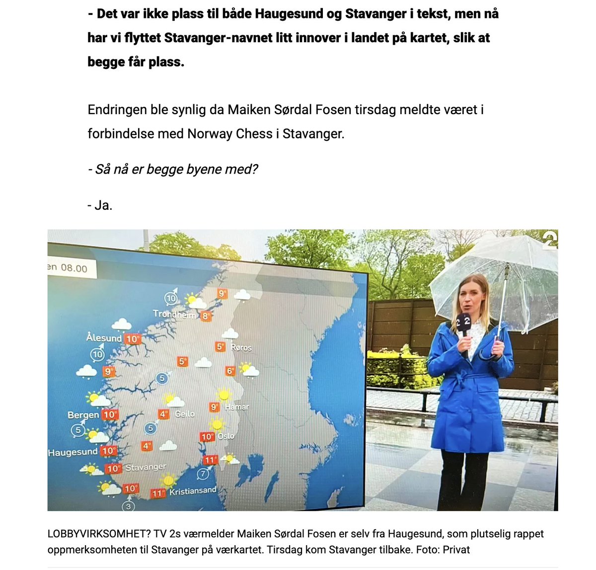 God publisitet til Norway Chess takket være vår værmelder Maiken som tok turen hit (og "fjernet" Stavanger fra kartet!). Men det skal handle om sjakk på TV 2 Sport 2 nå fra 16.30, vi skal følge Magnus Carlsen mot Wei Yi #2sjakk