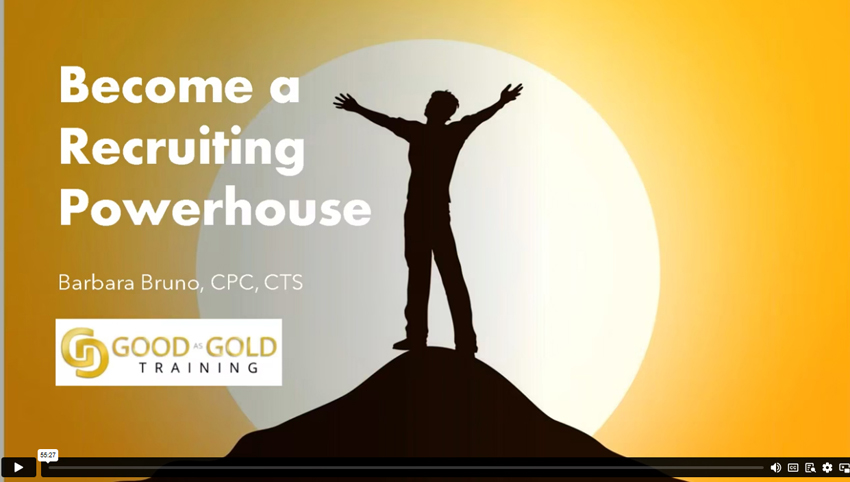 Watch, “Become a #Recruiting Powerhouse!” by Barb Bruno, CPC/CTS of Good as Gold Training for FREE!

ow.ly/yig350VWn7z

#RecruitingSuccess #RecruiterTraining #Recruitment #ExecutiveSearch #Recruiting #Recruiters
