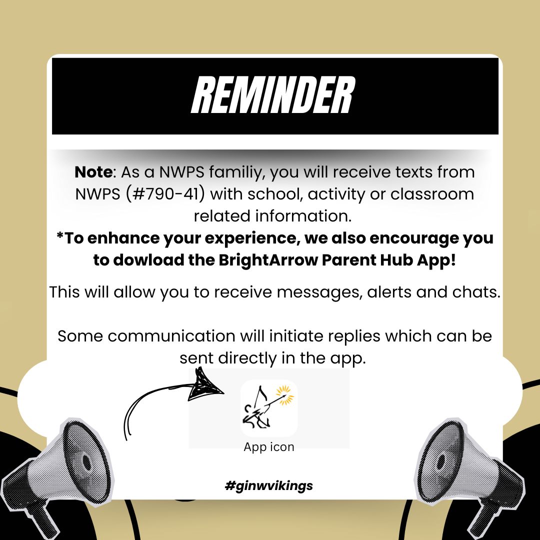 Reminder to NWPS Families:  Be sure to download the BrightArrow Parent Hub app for a streamlined experience.  You can find it in your device app store.

Download and create your account today! 

#ginwvikings
