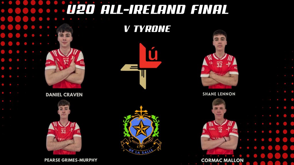 Best of luck to Shane, Daniel, Pearse and Cormac as well as their Louth u20s teammates as they take on Tyrone in the All-Ireland Final in Armagh this evening. There will be plenty from the De La Salle there cheering you on!! An Lú Abú!!!
