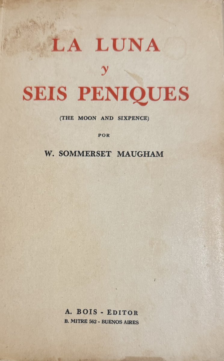 W_S_Maugham's tweet photo. Maugham was a fastidious author. He’d check and re-check his manuscripts dozens of times. He believed good editing made for good writing. He’d have been horrified and hugely distressed at the enormous error on the cover of the Argentinian edition of The Moon &amp; Sixpence.😡 https://t.co/jUU7yi2TCz