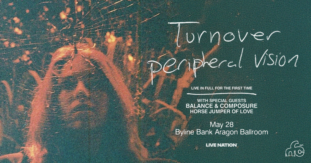 Byline Bank Aragon Ballroom (@aragonballroom) on Twitter photo 🤘TONIGHT🤘 We celebrate 10 years of Peripheral Vision with <a href="/turnoverva/">Turnover</a>, plus special guests <a href="/balanceandcomp/">BALANCE & COMPOSURE</a> and <a href="/horsejol/">Horse Jumper of Love</a>. SOLD OUT‼️
⏰ Doors @ 5:30pm, Show @ 6:30pm
📣 A sold out show means big crowds. Arrive early & save time in line by leaving your bag at home.
🥂 PRO TIP: 🤘TONIGHT🤘 We celebrate 10 years of Peripheral Vision with <a href="/turnoverva/">Turnover</a>, plus special guests <a href="/balanceandcomp/">BALANCE & COMPOSURE</a> and <a href="/horsejol/">Horse Jumper of Love</a>. SOLD OUT‼️
⏰ Doors @ 5:30pm, Show @ 6:30pm
📣 A sold out show means big crowds. Arrive early & save time in line by leaving your bag at home.
🥂 PRO TIP: