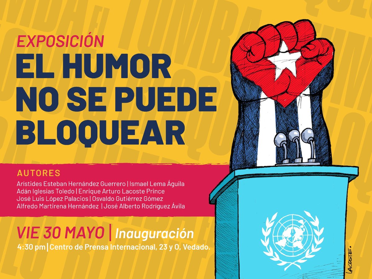Este viernes 30 de mayo a las 430 pm en el Centro de Prensa Internacional inauguración de la exposición  “El humor no se puede bloquear”. Al imperialismo y sus lacayos #NiUnTanticoAsi #TumbaElBloqueo
