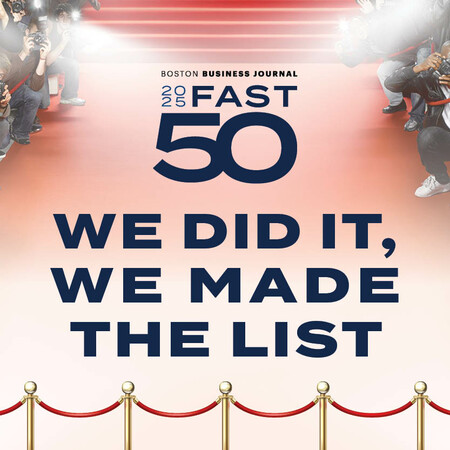 We’re honored to be named to the Boston Business Journal’s 2025 Fast 50! This recognition reflects the dedication of our team, the trust of our clients, and the partnerships that power our growth. Thank you to the Boston Business Journal, and congrats to all the other honorees!