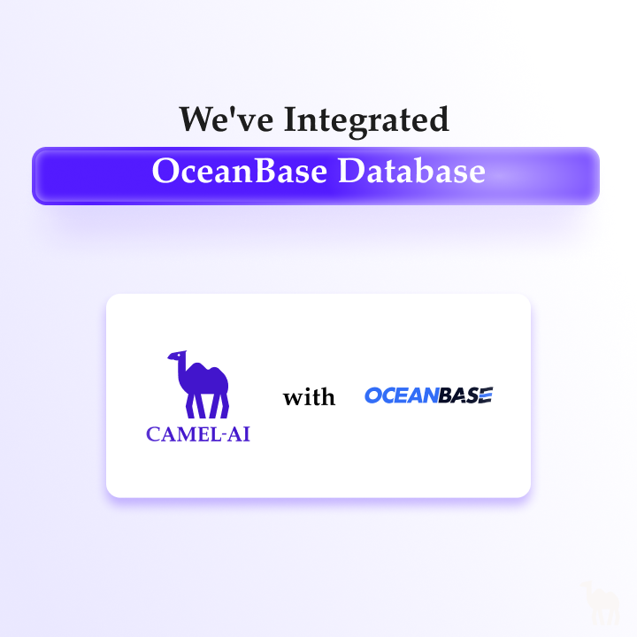 CamelAIOrg's tweet photo. CAMEL-AI Now Integrates with @OceanBaseDB! 🌊🐫

We’re excited to roll out OceanBase support — a high-performance, distributed SQL database built for scale.

✅ Near in-memory performance
✅ Lower storage costs via compression
✅ Easy migration from MySQL & Oracle

This expands CAMEL-AI’s backend flexibility for more powerful AI workflows.