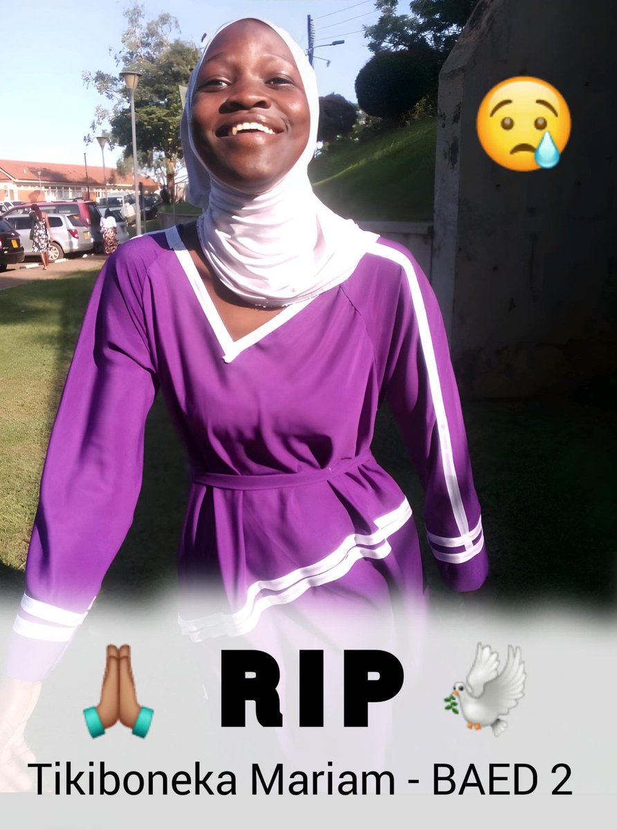 💔 DEATH ANNOUNCEMENT 💔
Sad moments from the mother college of Makerere University, the College of Education and External Studies.
We regret to announce the passing of *Tikiboneka Mariam,* a 2nd Year student of *Bachelor of Arts with Education* (LIT &amp; ELS).

She tragically lost