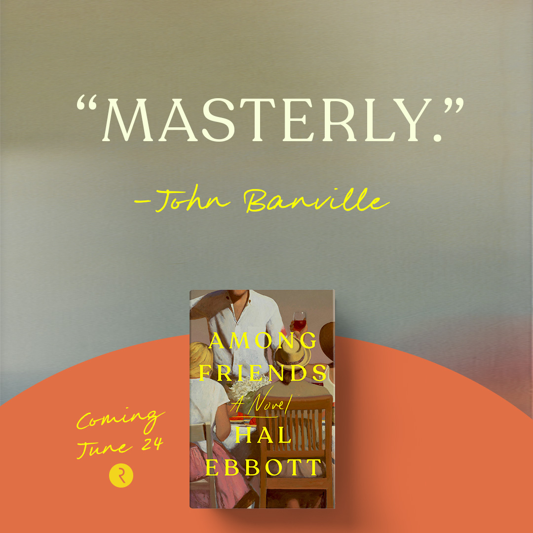 It’s a picturesque weekend at a comfortable New York country house where two deeply intertwined families have gathered to mark the host’s fifty-second birthday. In Hal Ebbott's debut novel, AMONG FRIENDS, celebration gives way to betrayal, shattering the trust between them.