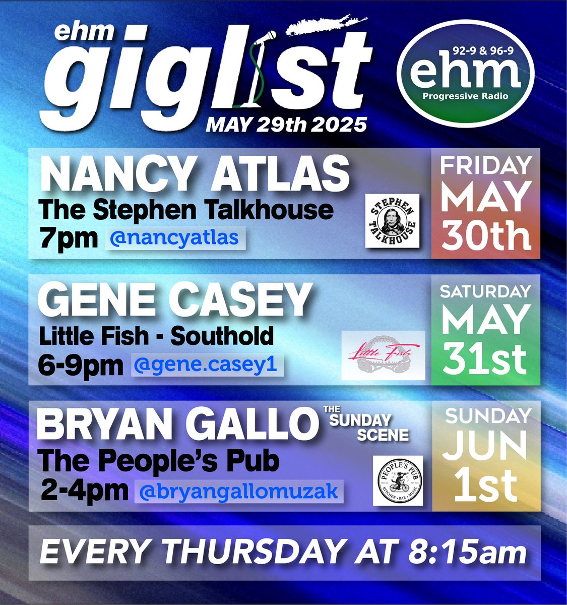 92.9 & 96.9 'EHM (@wehmradio) on Twitter photo This weekโs (05/29/25) #EHMGiglist! Every Thursday morning @ 8:15 featuring 3 Long Island artists/shows you wonโt want to missโฆ๐ป
<a href="/NancyAtlas/">Nancy Atlas</a> at <a href="/theTalkhouse/">Stephen Talkhouse</a> 7pm
Gene Casey at Little Fish 6-9pm
<a href="/BryanGallo/">Bryan Gallo</a> at The People's Pub 2-4pm This weekโs (05/29/25) #EHMGiglist! Every Thursday morning @ 8:15 featuring 3 Long Island artists/shows you wonโt want to missโฆ๐ป
<a href="/NancyAtlas/">Nancy Atlas</a> at <a href="/theTalkhouse/">Stephen Talkhouse</a> 7pm
Gene Casey at Little Fish 6-9pm
<a href="/BryanGallo/">Bryan Gallo</a> at The People's Pub 2-4pm