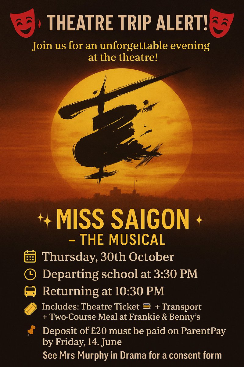 HarrisAcMusDram's tweet image. 🎭 Theatre Trip Alert! 🎭
✨ Miss Saigon ✨
📅 Thursday 30th October
🕞 3:30pm-10:30 PM
💷 Cost: £47
Includes: Ticket + Transport + Meal at Frankie&amp;amp;Benny’s 🍽️
📌 Deposit of £20 must be paid on ParentPay by 14th June
🎟️ Limited places available – don’t miss out! @harrisacdundee