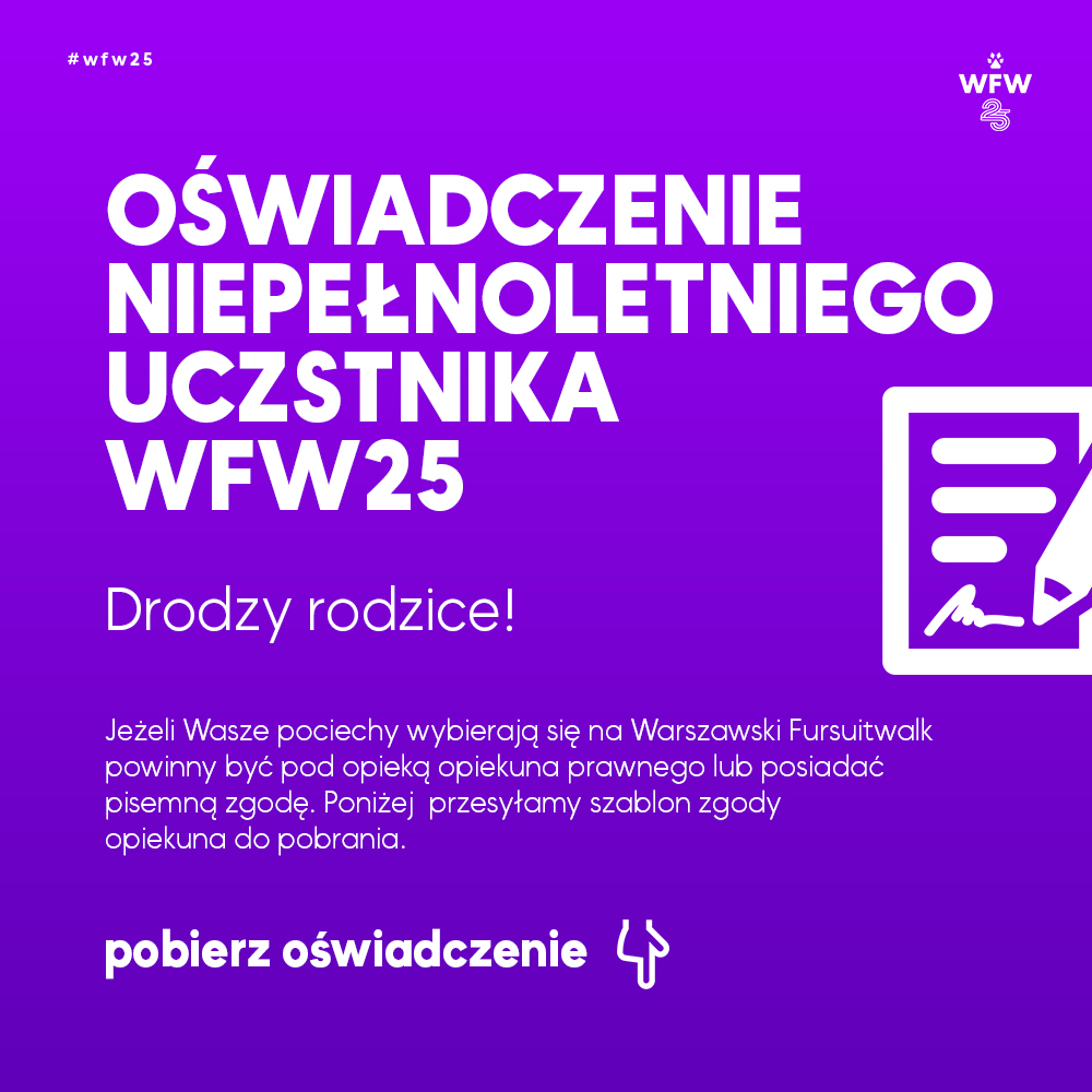 📣 Przygotowania do #WFW2025 trwają!
Przypominamy, że osoby niepełnoletnie muszą być pod opieką opiekuna prawnego lub mieć pisemną zgodę.

📝 Gotowy szablon zgody do pobrania znajdziecie tutaj:
👉 drive.google.com/file/d/1Yxi5T2…

#wfw25 #furry #furrypl #fursuitwalk