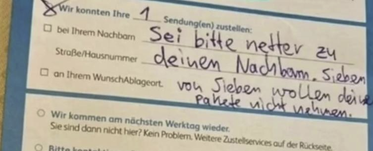wenn sogar der Postbote herausfindet, dass du ein unangenehmer Zeitgenosse bist...😄😄😄