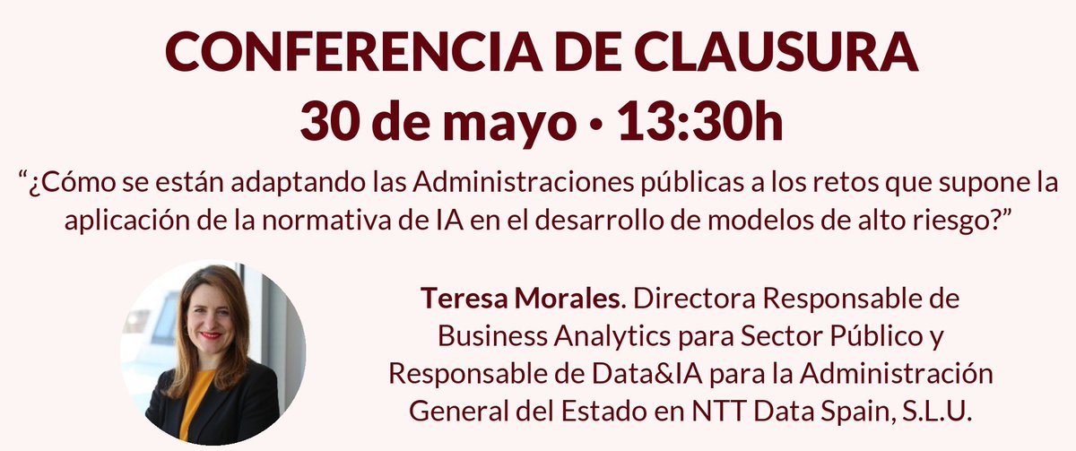 El viernes a las 13:30h tendremos como conferenciante de clausura a Teresa Morales, directora responsable de Business Analytics para el Sector Público de <a href="/NTTDataSpain/">NTT DATA España</a>, que tratará la adaptación de las Administraciones públicas a los retos de la IA