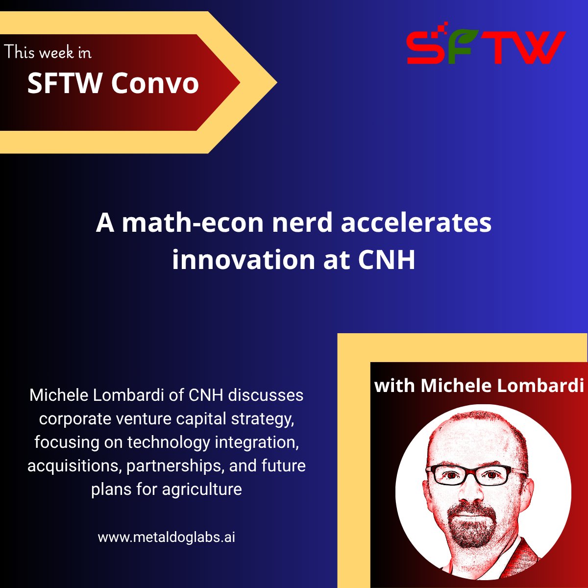 SFTW Convo: Math-econ nerd turned AgTech innovator!

Michele Lombardi of <a href="/CNHIndustrial/">CNH</a> as he spills the secrets on CVC, future farming, &amp; scaling innovation

Important for AgTech &amp; FoodTech entrepreneurs, who are looking to work with strategic partners

metaldoglabs.ai/a-math-econ-ne…