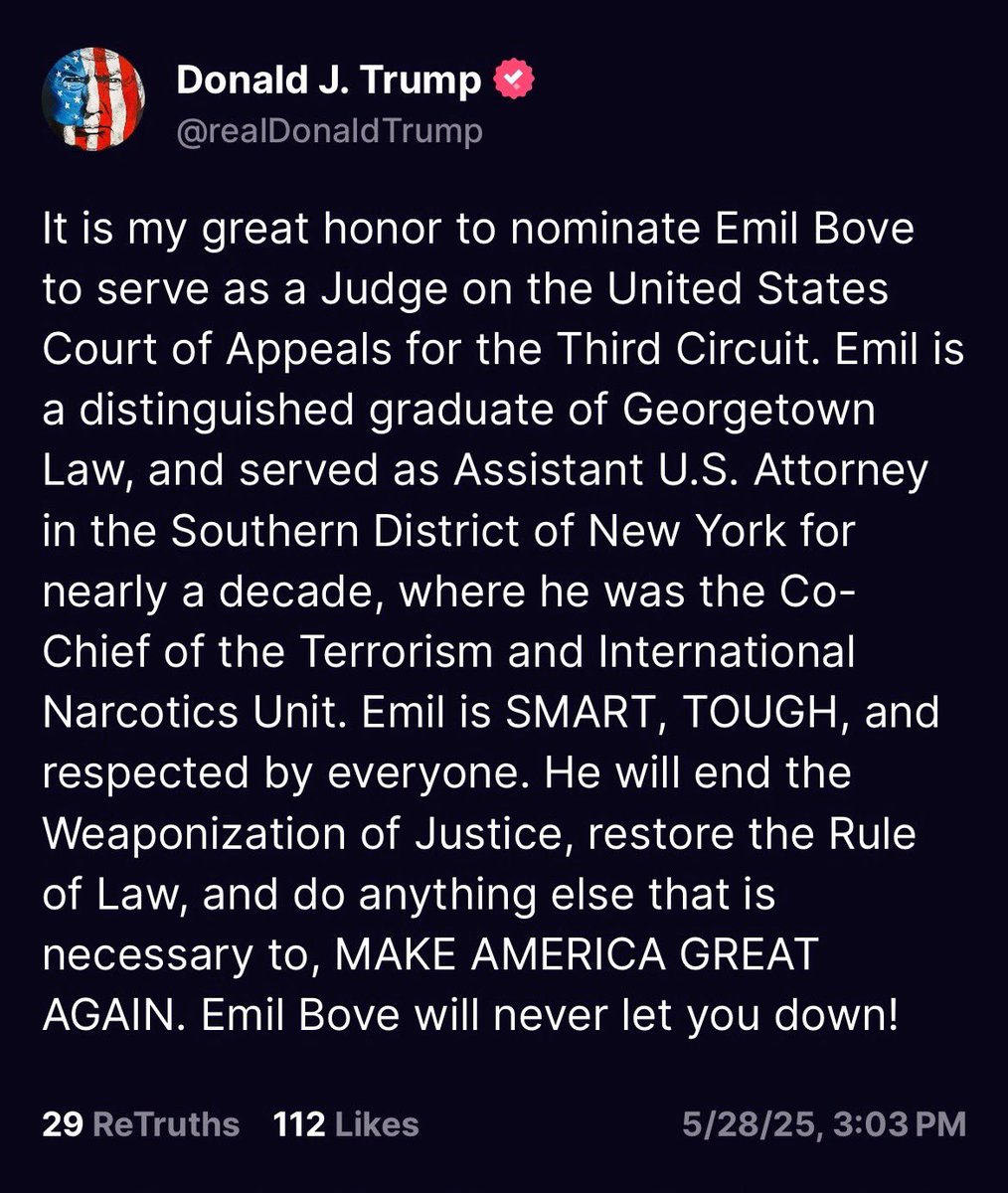 Congratulations to my friend Emil Bove on his exciting nomination! Emil has been an indispensable partner at the Department of Justice and has worked tirelessly from day one as we make America safe again. It is hard to imagine going to work without Emil, but our loss here at DOJ