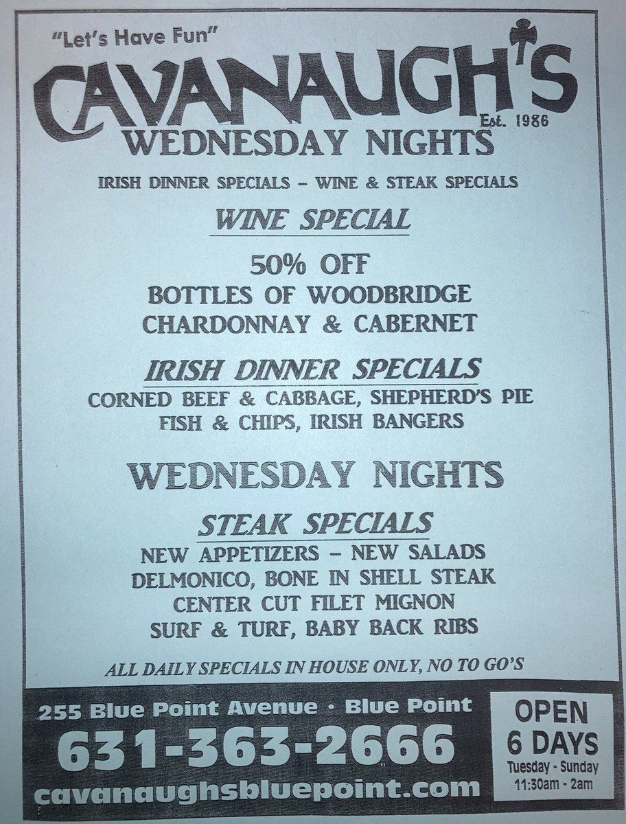 CavanaughsPub's tweet photo. Wine Wednesday, Steak, Irish Dinners &amp; Woodbridge Wine Specials Tonight. Kitchen Serving Till 9:30pm
#bayport #bluepoint #cavanaughs #steaks #Ribs #suffolkfoodie #irishdinners #cornedbeef #woodbridgewine https://t.co/QC6AwNHKuR