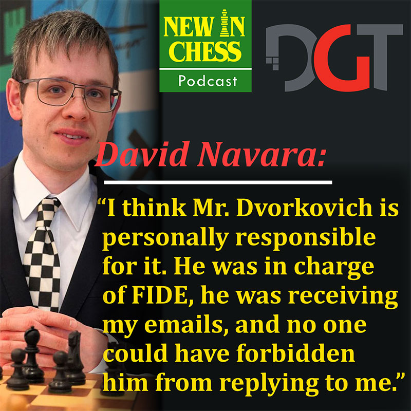 In the latest episode of the New In Chess Podcast, David Navara criticises the FIDE president's handling of the false cheating insinuations made by Vladimir Kramnik.