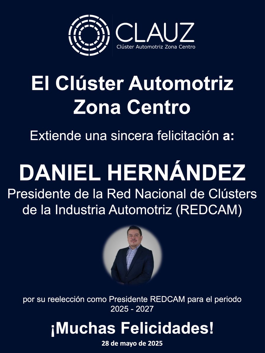 El CLAUZ extiende una sincera felicitación a #DanielHernández, Presidente de la <a href="/ClustersAutoMex/">Red Nacional de Clusters Industria Automotriz</a>, por su reelección como Presidente para el periodo 2025–2027.

Desde CLAUZ, celebramos este merecido reconocimiento.

Juntos #vivimoslaindustria
