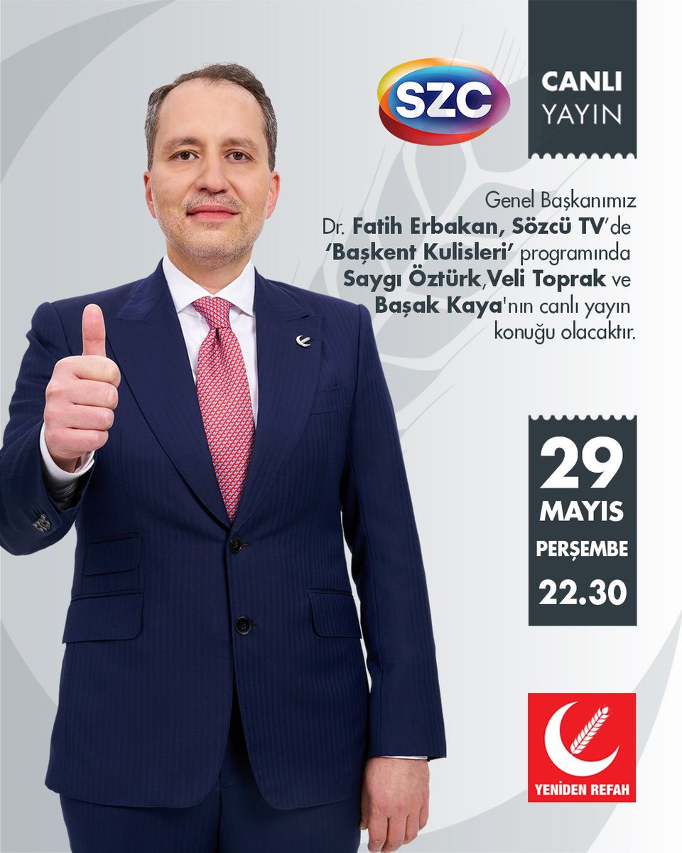 Genel Başkanımız Dr. Fatih Erbakan, Sözcü TV’de ‘Başkent Kulisleri’ programında Saygı Öztürk, Veli Toprak ve Başak Kaya'nın canlı yayın konuğu olacaktır.

📅 29 Mayıs Perşembe
🕐 22.30
📡 SÖZCÜ TV