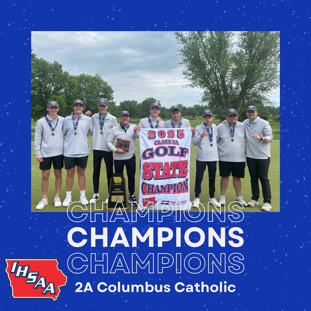 Class 2A Golf State Champion! 🏆Congratulations Columbus Catholic on your finish to the season⛳️🥇#iahsgolf