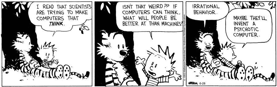 When A.I. gets too smart, irrationality might be humanity’s last competitive edge.
#CalvinandHobbes #ExistentialUpgrade