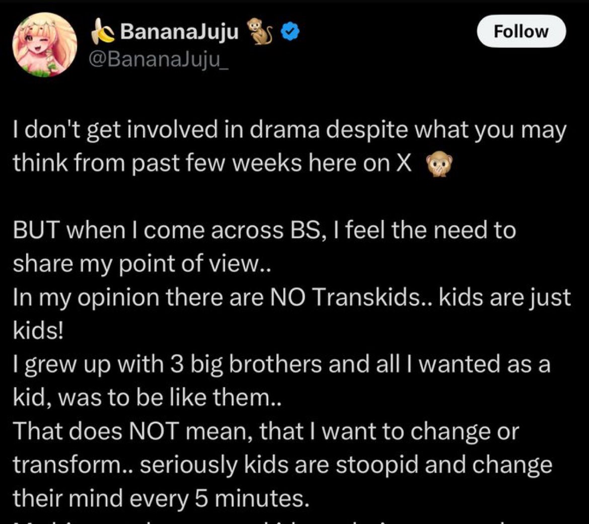 Sorry but this is genuinely vile especially when a trans kid has just tragically taken their own life.

If you follow BananaJuju stay very far away from me cause this is just plain transphobia and a sad attempt to grift. 

I’m so tired of these people..