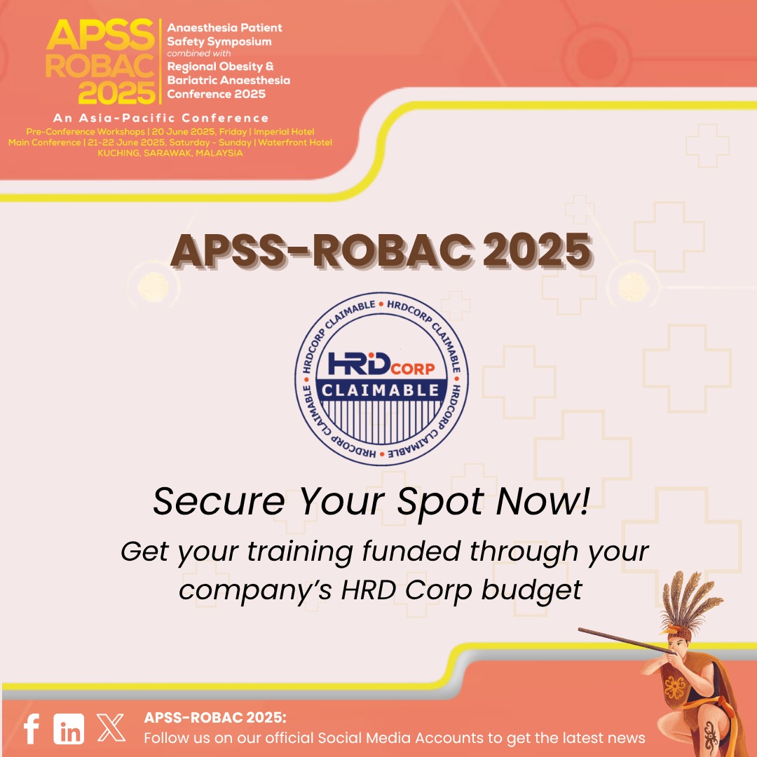 Sharpen your skills at APSS-ROBAC 2025 – now HRD Corp claimable!
Use your training budget to learn, connect &amp; stay updated on key industry topics.
#APSSROBAC2025 #PatientSafety #Bariatric #Anaesthesia #RegionalAnaesthesia