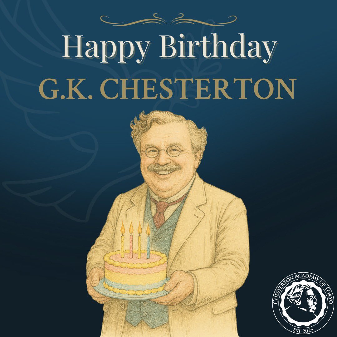 🎉 Happy Birthday to G.K. Chesterton!

“In being glad about my birthday, I am being glad about something which I did not myself bring about.”

At Chesterton Academy Tokyo, we celebrate truth, beauty, and birthdays. 🕯️🎂

#GKChesterton #HappyBirthdayGKC #ChestertonAcademyTokyo