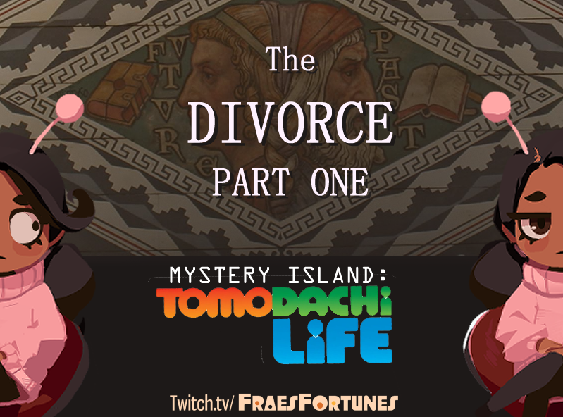 TONIGHT AT 10PM ET... A BIG TOMODACHI LIFE EPISODE
twitch.tv/FraesFortunes