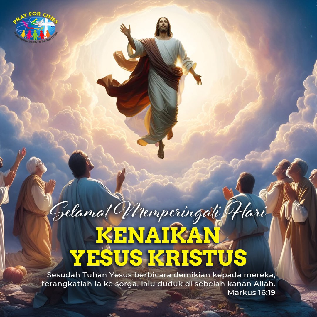 Selamat memperingati hari kenaikan Yesus Kristus!!!

Sesudah Tuhan Yesus berbicara demikian kepada mereka, terangkatlah Ia ke sorga, lalu duduk di sebelah kanan Allah.            Markus 16:19