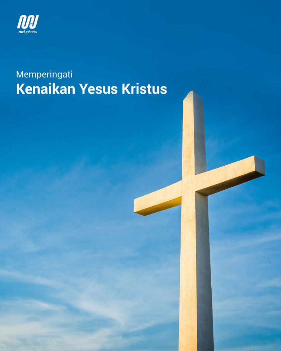 mrtjakarta's tweet photo. Selamat memperingati Kenaikan Yesus Kristus. Semoga setiap langkah hidup selalu dipimpin oleh kasih-Nya. 

#MRTJakarta 
#UbahJakarta https://t.co/nWbDuo0Dn9
