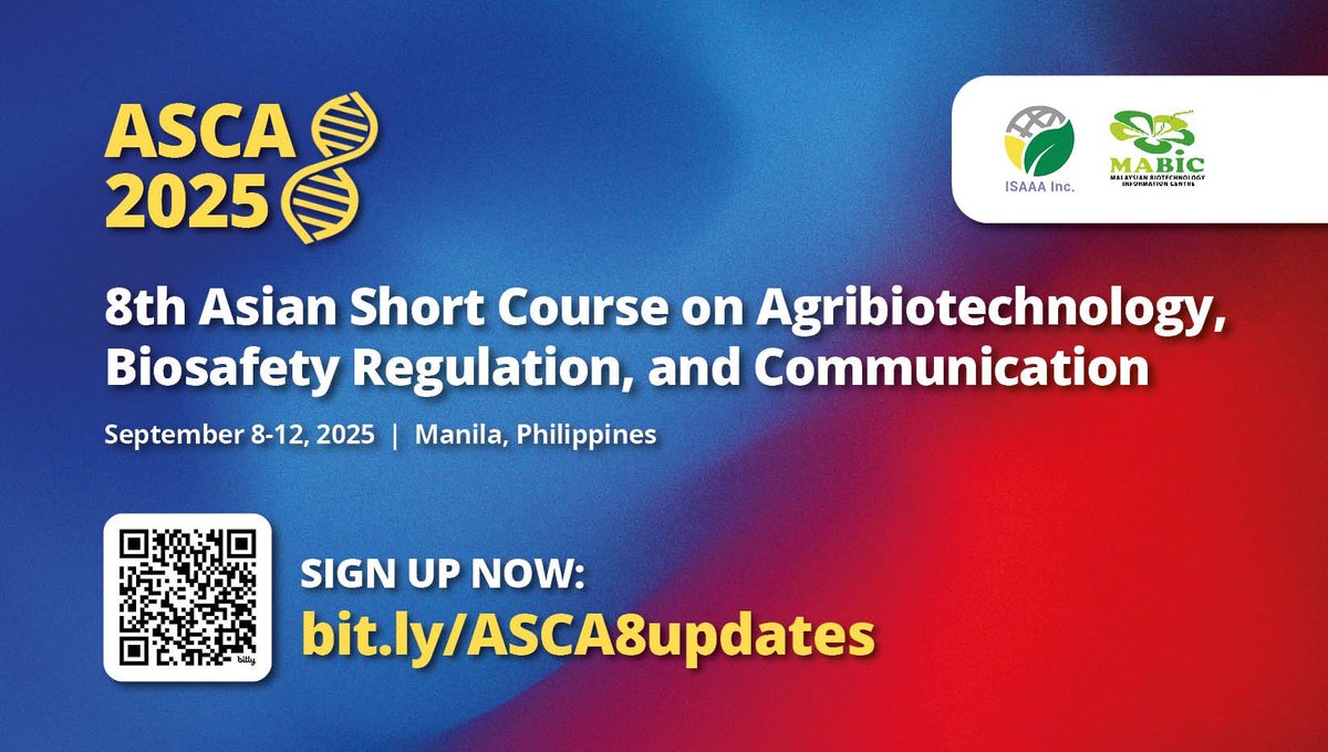 ISAAA, Inc. announces a change in the date and venue for the 8th Asian Short Course on Agribiotechnology, Biosafety Regulation, and Communication (ASCA8). ASCA8 will now be held in Manila, Philippines, on September 8-12, 2025. More details here: bit.ly/45tCwLY