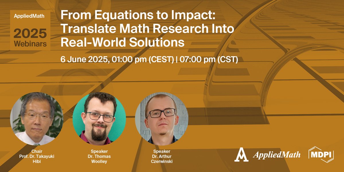 AppliedMath MDPI (@appliedmathmdpi) on Twitter photo 🎓 Join AppliedMath's #free #Webinar !
"From Equations to Impact: Translate Math Research into Real-World Solutions"
Prof. Takayuki Hibi (<a href="/UOsaka_en/">The University of Osaka</a> )
Dr. Thomas Woolley (<a href="/cardiffuni/">Cardiff University</a> )
Dr. Artur Czerwinski (<a href="/UMK_Torun/">UMK Torun</a> )
📅 6 June 2025 | 🕐 13:00 CEST
🔗 sciforum.net/event/AppliedM… 🎓 Join AppliedMath's #free #Webinar !
"From Equations to Impact: Translate Math Research into Real-World Solutions"
Prof. Takayuki Hibi (<a href="/UOsaka_en/">The University of Osaka</a> )
Dr. Thomas Woolley (<a href="/cardiffuni/">Cardiff University</a> )
Dr. Artur Czerwinski (<a href="/UMK_Torun/">UMK Torun</a> )
📅 6 June 2025 | 🕐 13:00 CEST
🔗 sciforum.net/event/AppliedM…