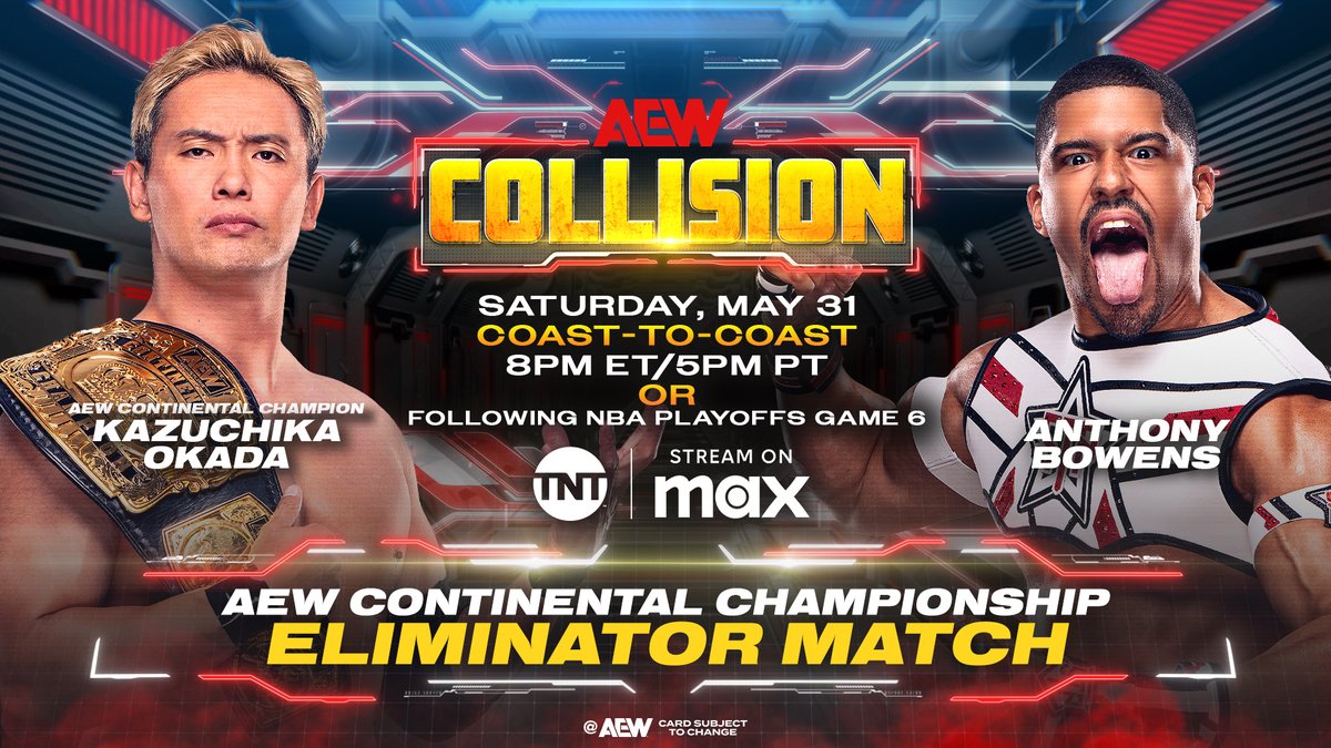 All Elite Wrestling (@aew) on Twitter photo THIS SATURDAY, 5/31!
#AEWCollision
AEW Continental Championship Eliminator
@RainmakerXOkada vs <a href="/Bowens_Official/">Anthony Bowens</a>
Anthony Bowens faces Kazuchika Okada in an Eliminator Match!
Collision airs NATIONWIDE at 8ET/5PT OR immediately after Game 6 of the NBA playoffs on TNT + MAX! THIS SATURDAY, 5/31!
#AEWCollision
AEW Continental Championship Eliminator
@RainmakerXOkada vs <a href="/Bowens_Official/">Anthony Bowens</a>
Anthony Bowens faces Kazuchika Okada in an Eliminator Match!
Collision airs NATIONWIDE at 8ET/5PT OR immediately after Game 6 of the NBA playoffs on TNT + MAX!