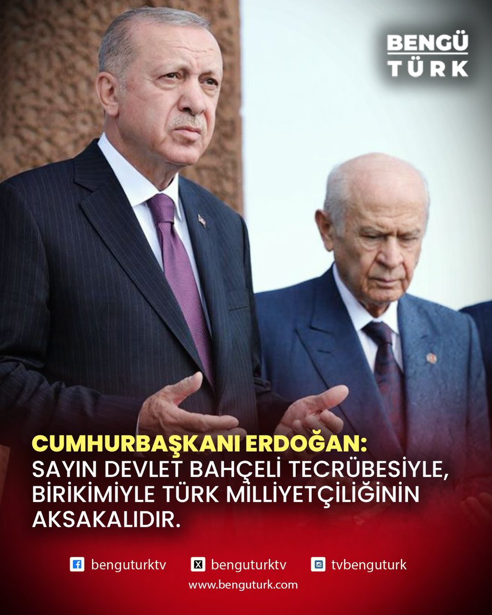 Cumhurbaşkanı Erdoğan:

💢Sayın Devlet Bahçeli tecrübesiyle, birikimiyle Türk milliyetçiliğinin aksakalıdır.