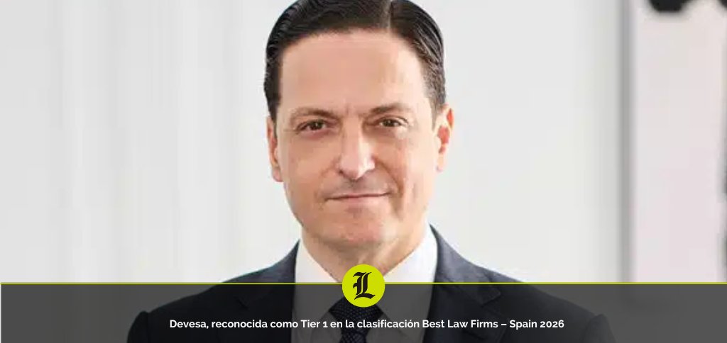 #últimasnoticias #Devesa ha sido reconocida como Tier 1 en la clasificación Best Law Firms – Spain 2026, publicada por la guía internacional Best Lawyers y que incluye al 1% de firmas legales más destacadas a nivel nacional.

liderlegal.com/devesa-reconoc…