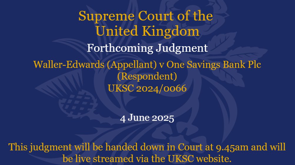 Judgment will be given on Wednesday 4 June in the matter of Waller-Edwards (Appellant) v One Savings Bank Plc (Respondent) UKSC 2024/0066: supremecourt.uk/cases/uksc-202…