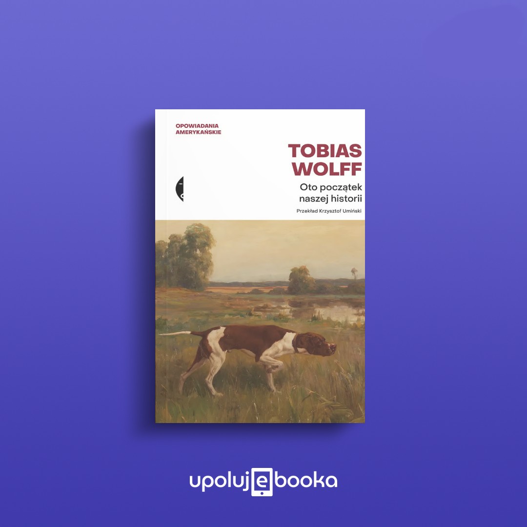 Upolujebooka's tweet photo. #PremieraUpolujEbooka

https://t.co/CKqF0Ex0D5

Oto początek naszej historii. Opowiadania wybrane - Tobias Wolff

#kindle #ebook https://t.co/XrqlYJqSRN