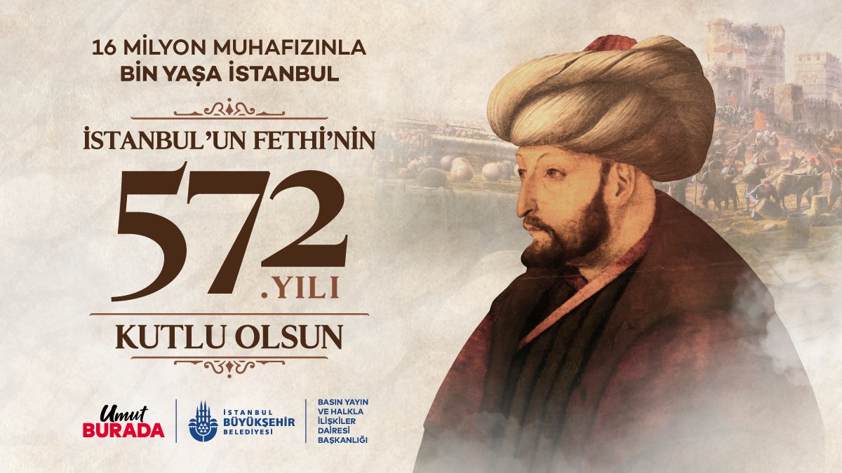 16 milyon muhafızınla bin yaşa İstanbul. 
İstanbul’un Fethi’nin 572. yılı kutlu olsun!