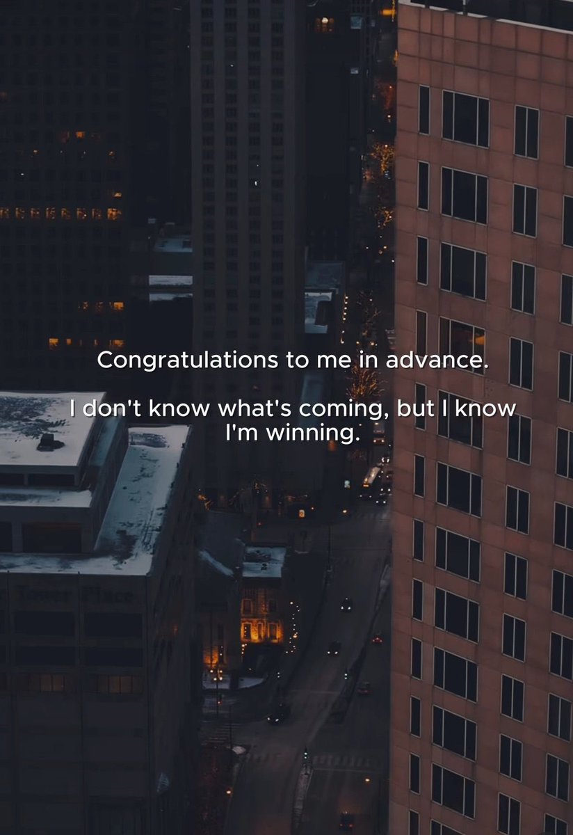 Kazanacağım, söz veriyorum.

“Şimdiden bana tebrikler.
Ne geliyor bilmiyorum ama kazandığımı biliyorum.”