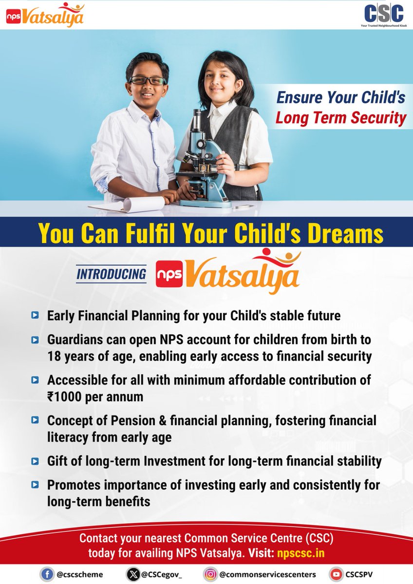 CSCeGov (@cscegov_) on Twitter photo You Can Fulfil Your Child's Dreams...
Introducing NPS Vatsalya - Ensure Your Child's Long-Term Security!!
Visit your nearest Common Service Centre (CSC) today to avail NPS Vatsalya.
For any query, write us on pension@csc.gov.in
#CSC #NPS #FinancialSecurity You Can Fulfil Your Child's Dreams...
Introducing NPS Vatsalya - Ensure Your Child's Long-Term Security!!
Visit your nearest Common Service Centre (CSC) today to avail NPS Vatsalya.
For any query, write us on pension@csc.gov.in
#CSC #NPS #FinancialSecurity