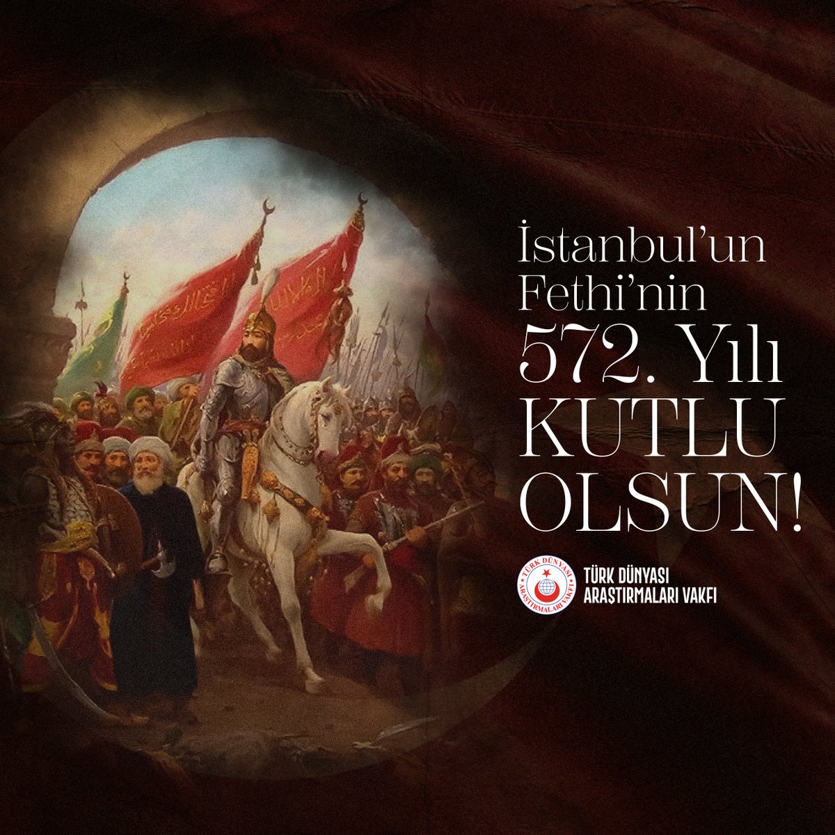 İstanbul'un bengülük Türk milletinin egemenliğiyle onurlanışının 572. yıl dönümü kutlu olsun! 

Başta Fatih Sultan Mehmet Han olmak üzere komutasındaki Türk ordusunun her bir erini saygı, sevgi ve özlemle anıyoruz.