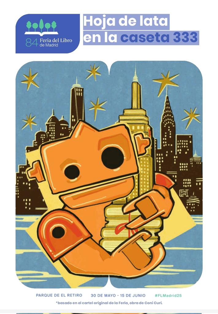 Hoja de Lata Editorial (@hojadlata) on Twitter photo Contamos las horas para el comienzo de la <a href="/FLMadrid/">Feria del Libro de Madrid</a> 📚🥳
Este año encontraréis al robot de hojalata en la #caseta333 🤖
También en el pabellón #20C dentro del <a href="/Gremiu_Edit_Ast/">Gremiu d'Editores d'Asturies</a>
Todas nuestras novedades, todo nuestro catálogo y todas las ganas de volver a veros. 😘😘 Contamos las horas para el comienzo de la <a href="/FLMadrid/">Feria del Libro de Madrid</a> 📚🥳
Este año encontraréis al robot de hojalata en la #caseta333 🤖
También en el pabellón #20C dentro del <a href="/Gremiu_Edit_Ast/">Gremiu d'Editores d'Asturies</a>
Todas nuestras novedades, todo nuestro catálogo y todas las ganas de volver a veros. 😘😘