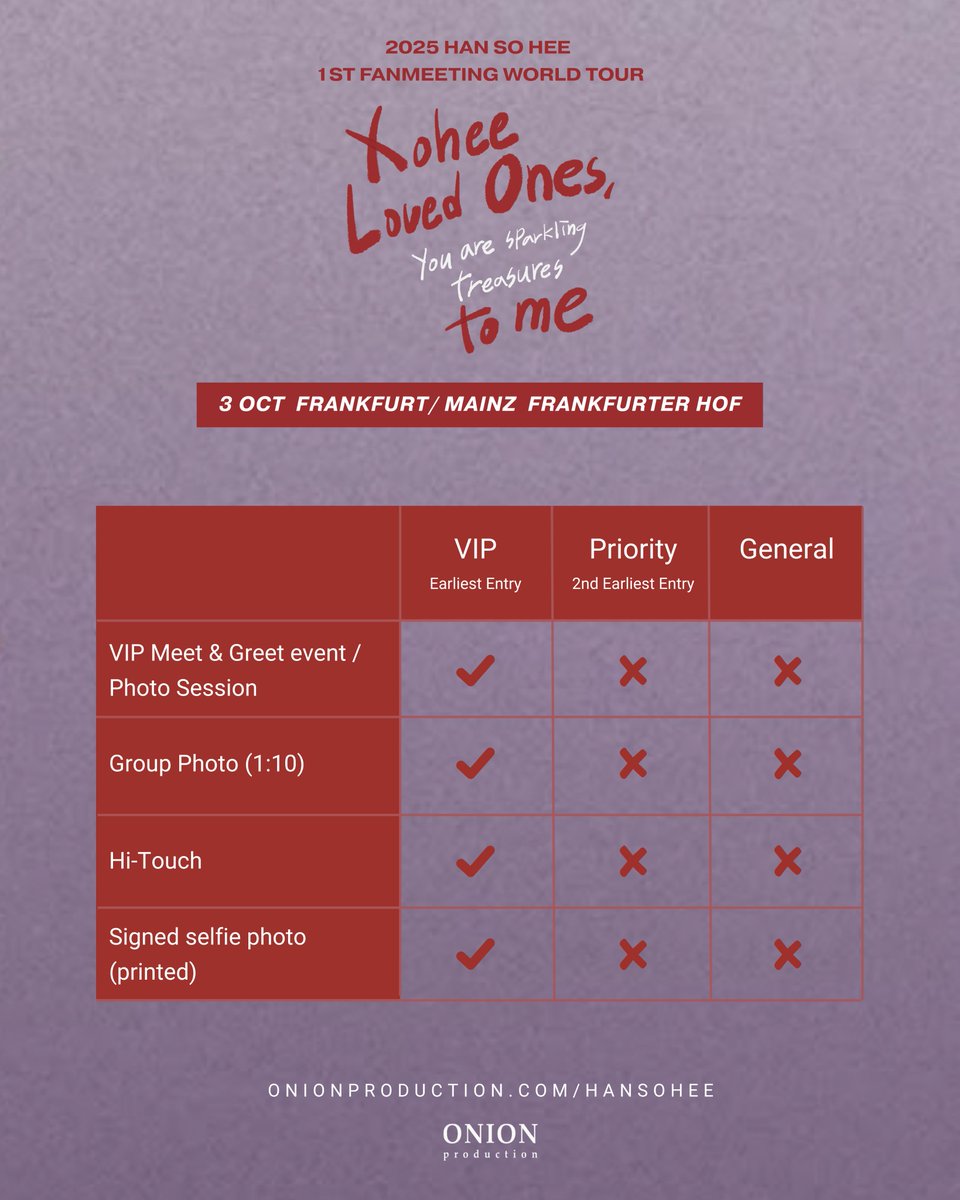🇩🇪 2025 HAN SO HEE 1ST FANMEETING WORLD TOUR [Xohee Loved Ones,] in FRANKFURT

Floor plan is out! Get ready - tix on sale 3 JUNE (TUE) 11AM local time.
Official ticket link: onionproduction.com/hansohee
Ticket link will go live prior to the on sale date &amp; time.

📍FRANKFURT (MAINZ)