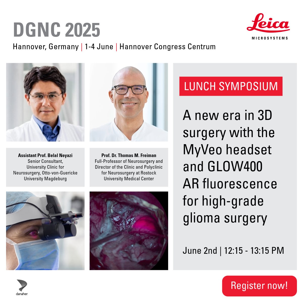 Leica Microsystems (@leicamicro) on Twitter photo Register now for our #DGNC2025 Lunch Symposium: "A new era in 3D surgery with the MyVeo headset & GLOW400 AR fluorescence for high-grade glioma surgery."
🎙️Assoc. Prof. Belal Neyazi & Prof. Thomas M. Freiman
Register: fcld.ly/b2njyxu
June 2, 12:15 PM
<a href="/DieDGNC/">Deutsche Gesellschaft für Neurochirurgie e. V.</a> Register now for our #DGNC2025 Lunch Symposium: "A new era in 3D surgery with the MyVeo headset & GLOW400 AR fluorescence for high-grade glioma surgery."
🎙️Assoc. Prof. Belal Neyazi & Prof. Thomas M. Freiman
Register: fcld.ly/b2njyxu
June 2, 12:15 PM
<a href="/DieDGNC/">Deutsche Gesellschaft für Neurochirurgie e. V.</a>