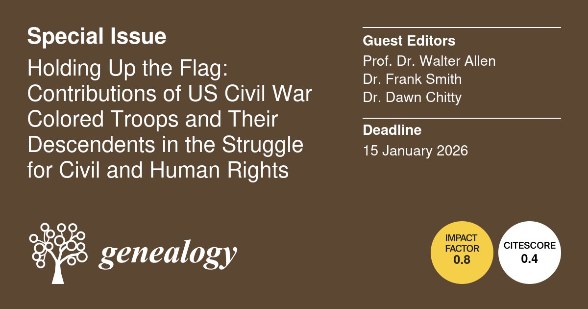 New Special Issue "Holding Up the Flag: Contributions of US Civil War Colored Troops and Their Descendents in the Struggle for Civil and Human Rights"   

Guest editors: Prof. Dr. Walter Allen, Dr. Frank Smith, and Dr. Dawn Chitty

For more details: mdpi.com/si/242697